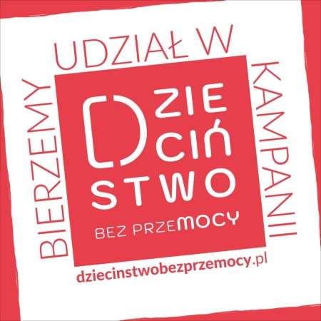  DZIECIŃSTWO BEZ PRZEMOCY – razem działamy!