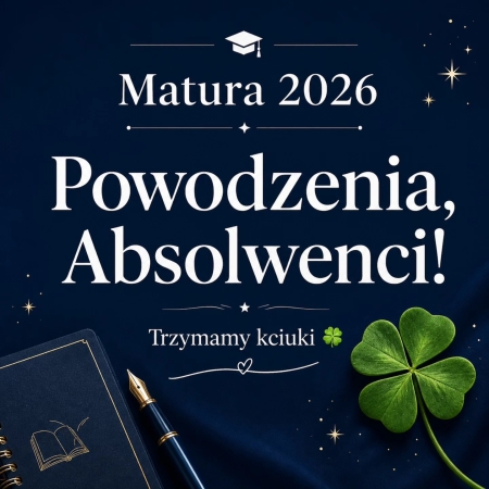 Trzymamy kciuki za naszych absolwentów!